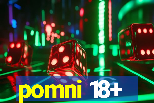 pomni 18+